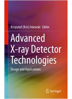 Advanced X-Ray Detector Technologies: Design and Applications