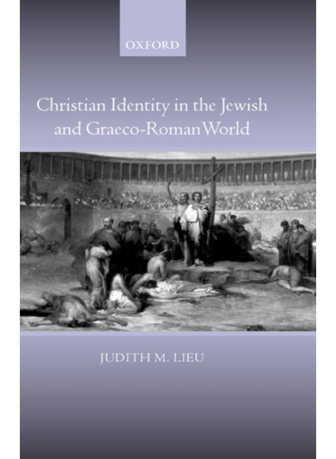 Christian Identity in the Jewish and Graeco-Roman World