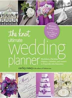 The Knot Ultimate Wedding Planner Revised Edition Worksheets Checklists Etiquette Timelines A by Carley Roney Paperback