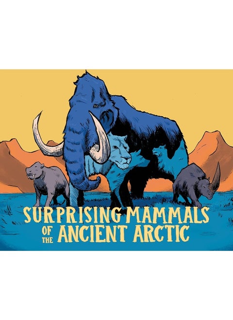 Surprising Mammals of the Ancient Arctic: English Edition