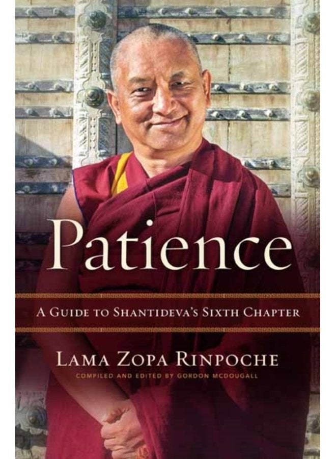 Patience A Guide to Shantideva s Sixth Chapter - Hardback