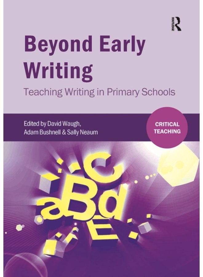 Beyond Early Writing Teaching Writing in Primary Schools - Paperback