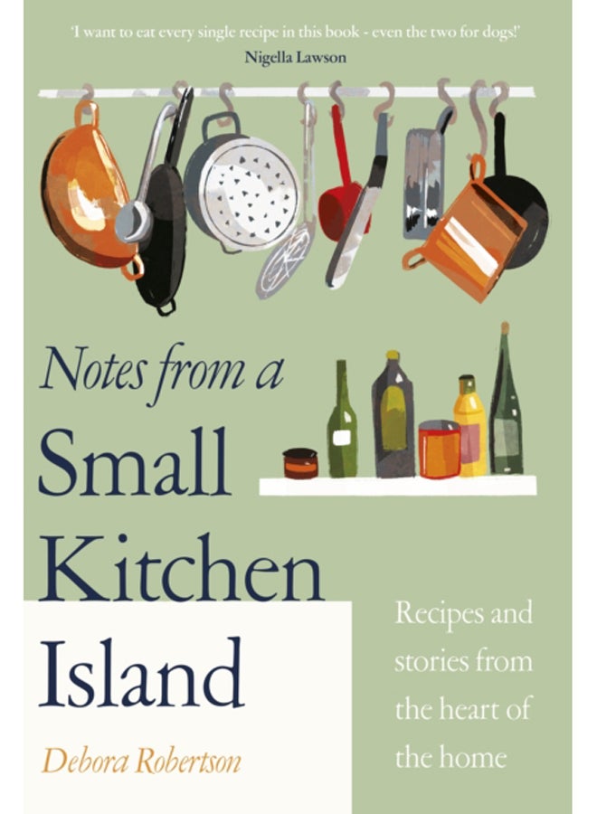 Notes from a Small Kitchen Island : 'I want to eat every single recipe in this book' Nigella Lawson