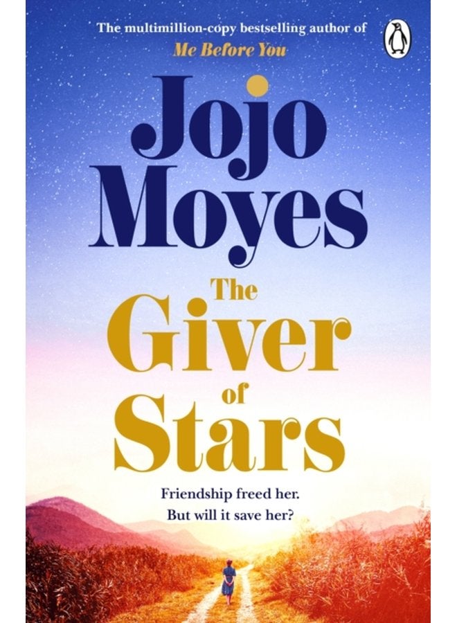 The Giver of Stars The spellbinding love story from the author of the global phenomenon Me Before You - Paperback