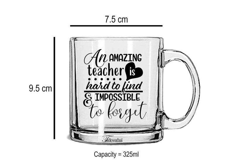 TONKWALAS "an Amazing Teacher is Hard to find and Impossible to Forget Printed Transparent Glass Coffee and Tea Mug- Best Teacher's Day Gift (325ML) - Image 3