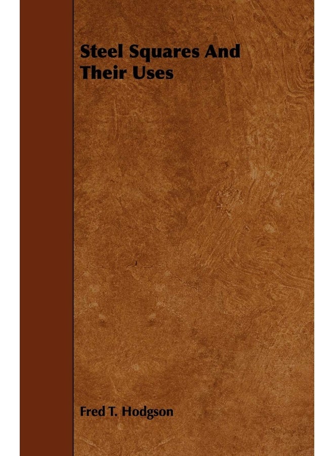 Steel Squares And Their Uses 