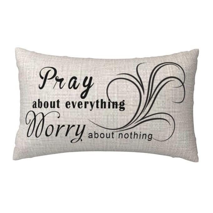 INSPIRATIONAL WORDS THROW PILLOW COVER 12X20 INCHES PRAY ABOUT EVERYTHING WORRY ABOUT NOTHING LUMBAR COTTON LINEN CUSHION CASE FOR SOFA COUCH BED HOME DECOR PRAY