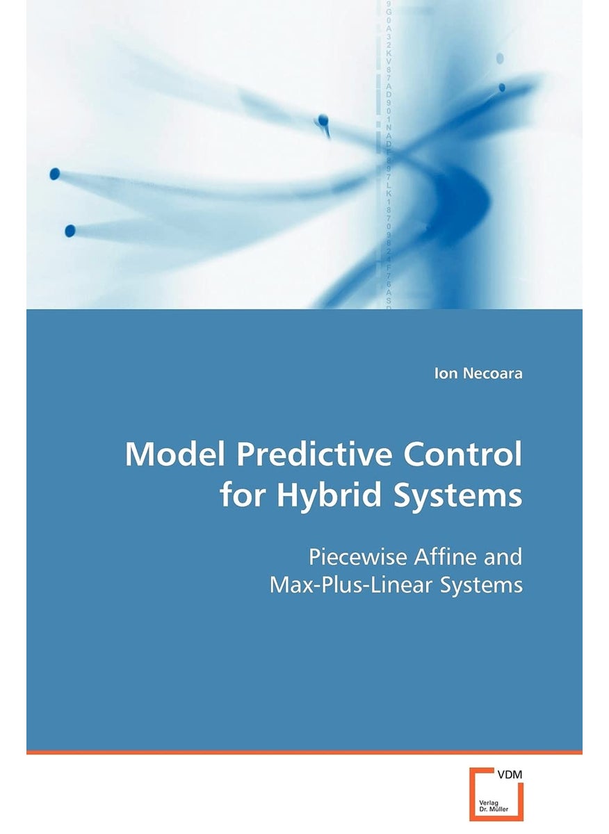 Model Predictive Control for Hybrid Systems Piecewise Affine and Max-Plus-Linear Systems  - Image 1