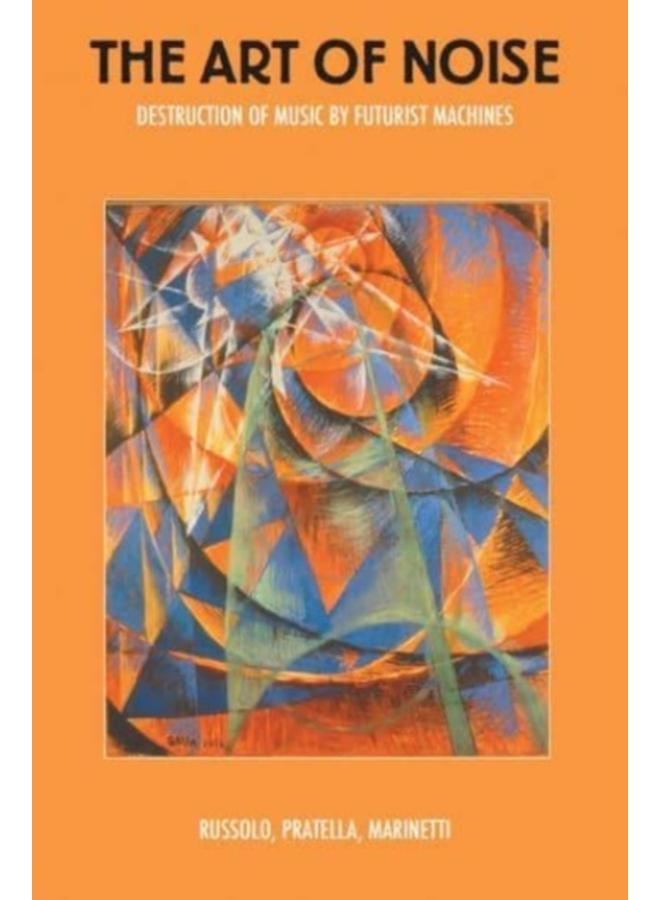 The Art Of Noise : Destruction of Music by Futurist Machines 