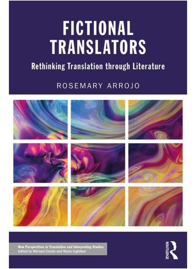 Fictional Translators: Rethinking Translation through Literature 