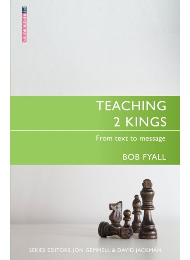 Teaching 2 Kings From Text to Message - Paperback