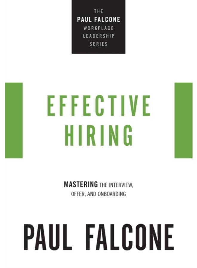 Effective Hiring : Mastering the Interview, Offer, and Onboarding 