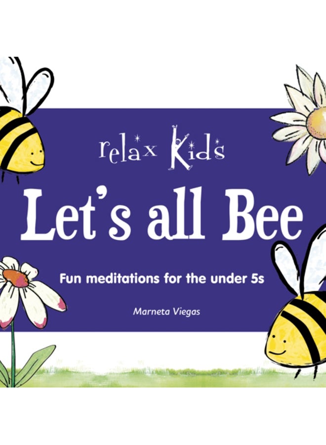 Relax Kids: Let's all BEE : Fun meditations for the under 5s 