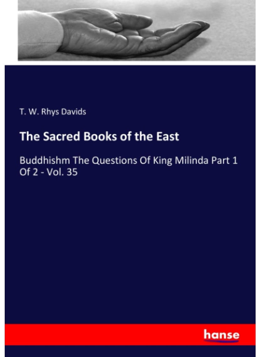 The Sacred Books of the East: Buddhishm The Questions Of King Milinda Part 1 Of  - Image 1