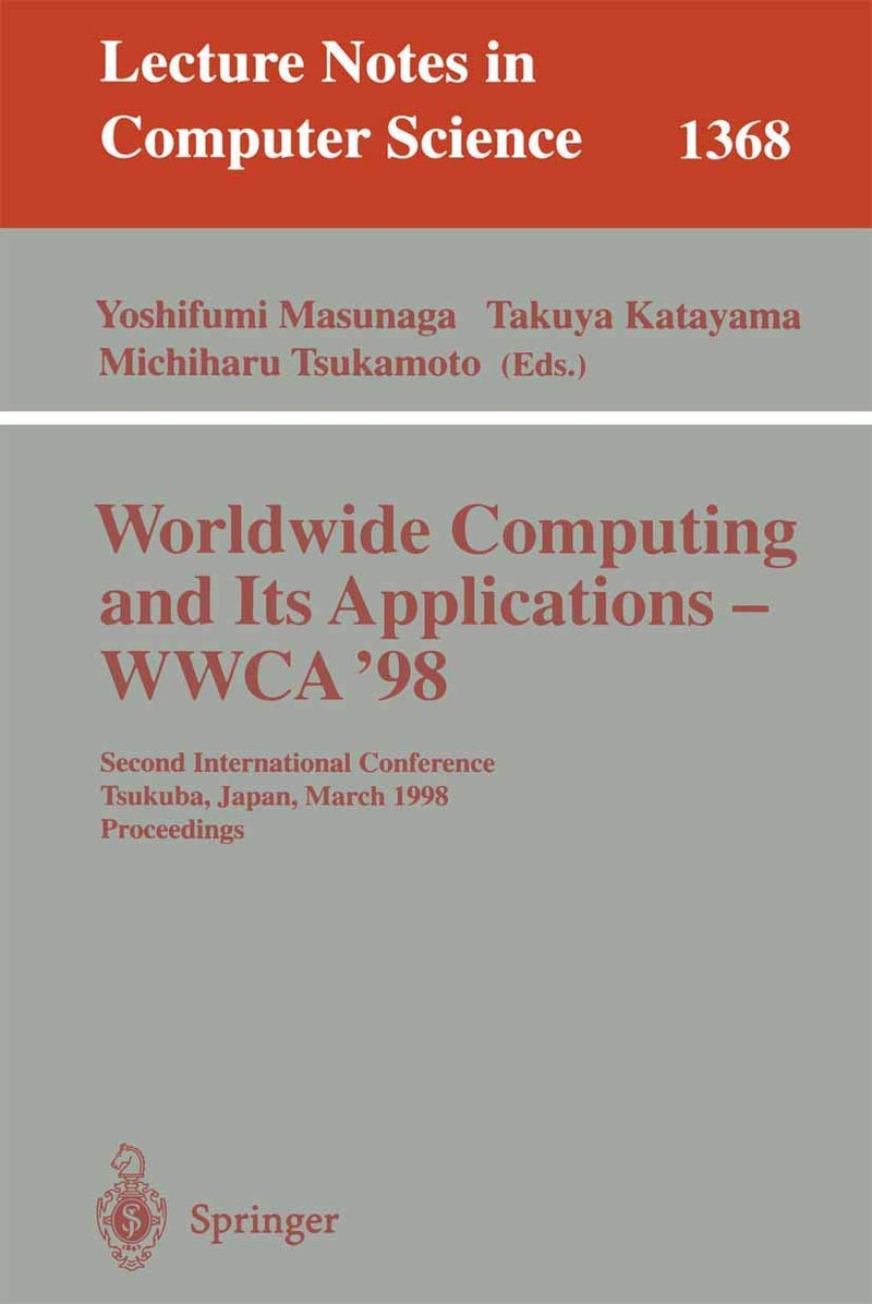 Worldwide Computing and Its Applications - WWCA'98: Second International Conference, Tsukuba, Japan, March 4-5, 1998, Proceedings