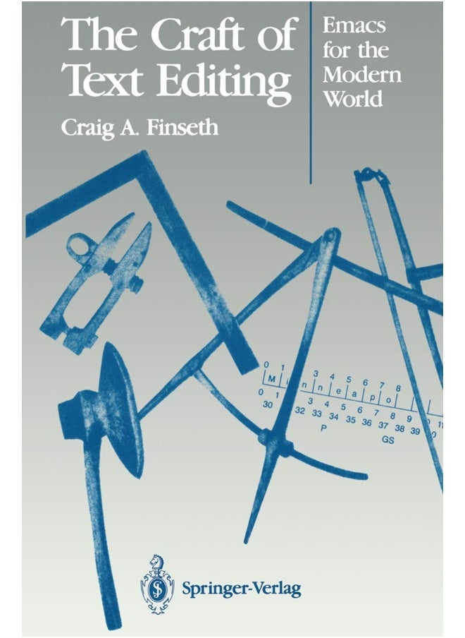 The Craft of Text Editing: Emacs for the Modern World 