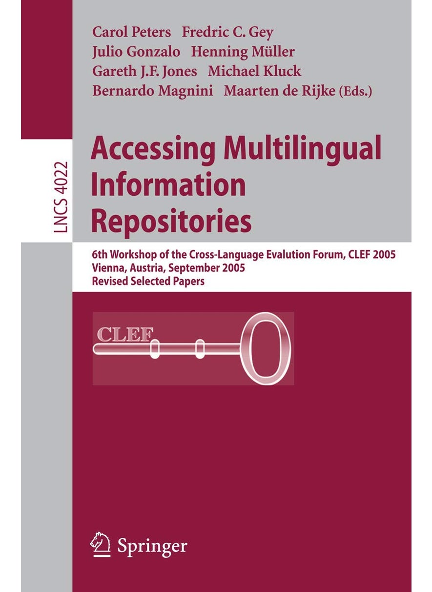 Accessing Multilingual Information Repositories: 6th Workshop of the Cross-Language Evaluation Forum, CLEF 2005, Vienna, Austria, 21-23 September, 2005, Revised Selected Papers 