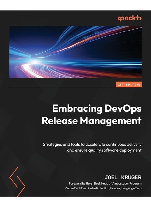 Embracing DevOps Release Management: Strategies and tools to accelerate continuous delivery and ensure quality software deployment