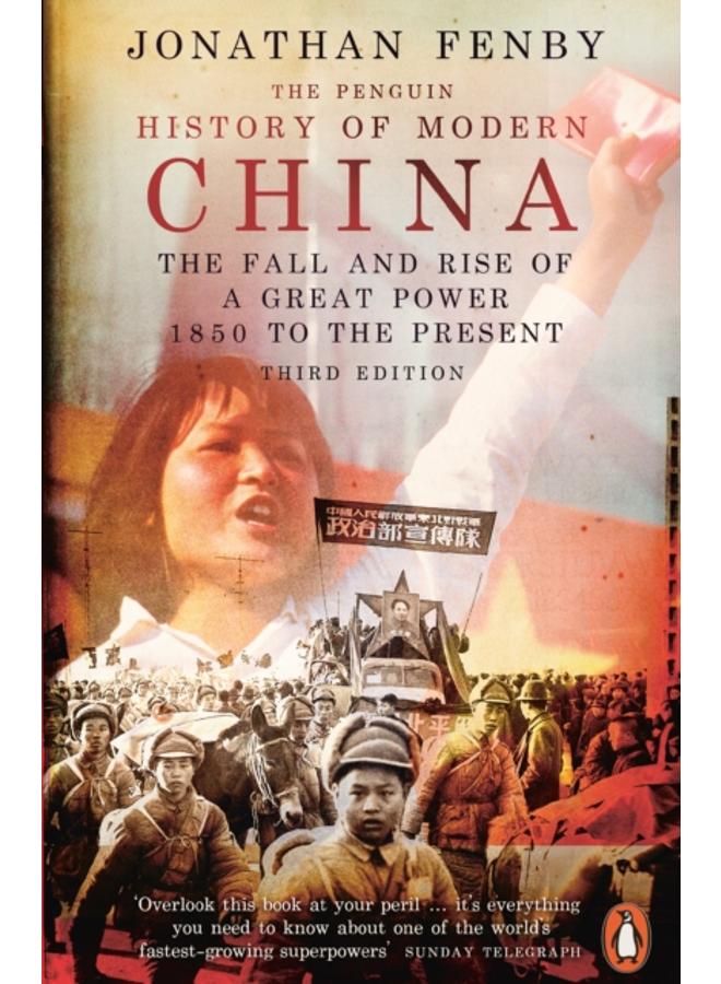 The Penguin History of Modern China : The Fall and Rise of a Great Power, 1850 to the Present, Third Edition 