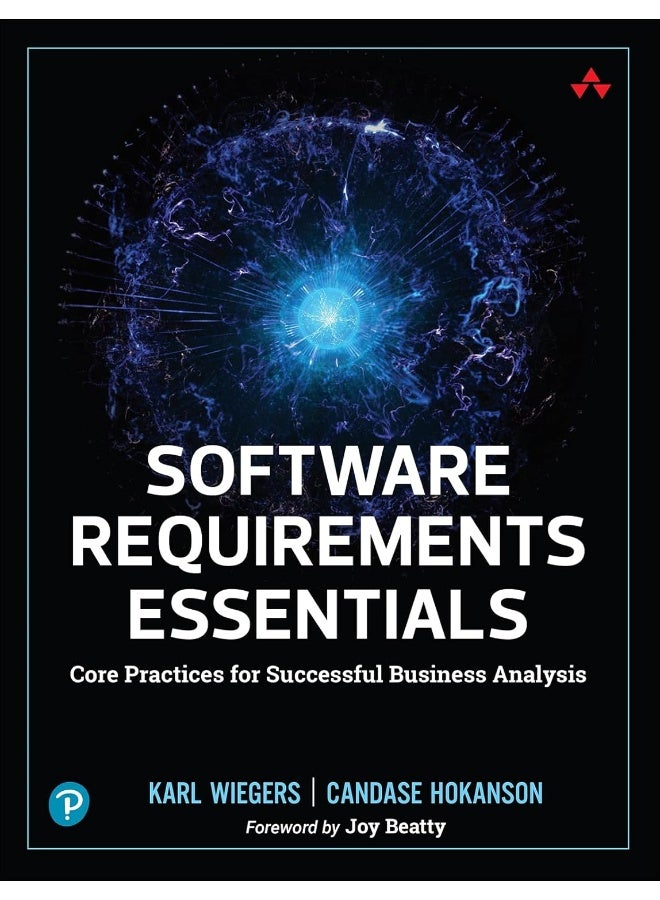 Software Requirements Essentials: Core Practices for Successful Business Analysis