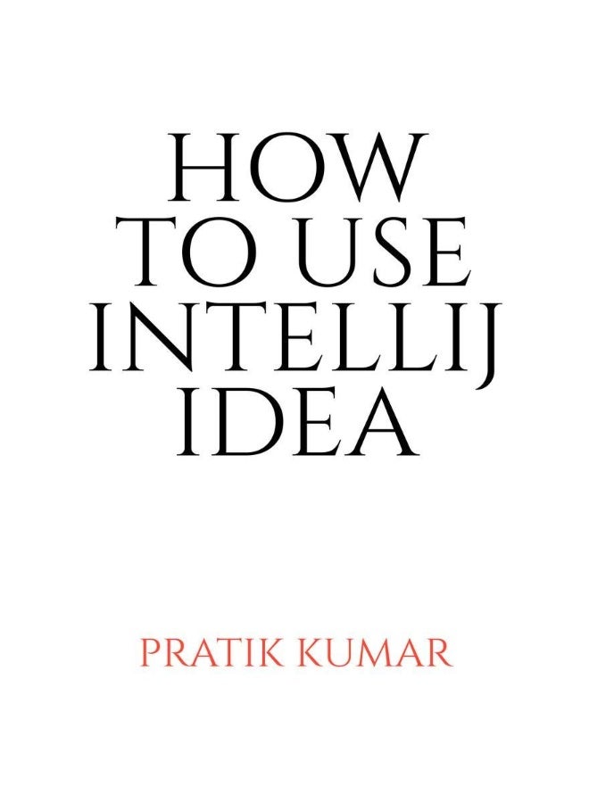 HOW TO USE INTELLIJ IDEA