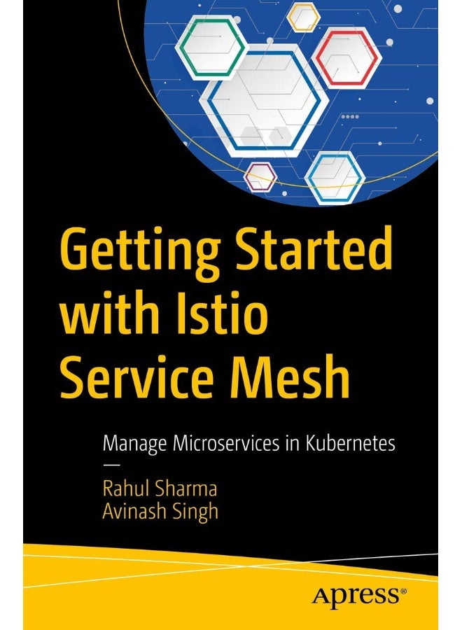 Getting Started with Istio Service Mesh: Manage Microservices in Kubernetes