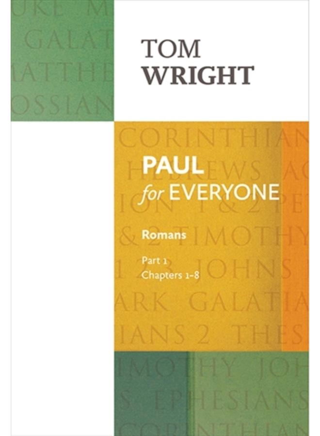 Paul for Everyone: Romans Part 1 : Chapters 1-8