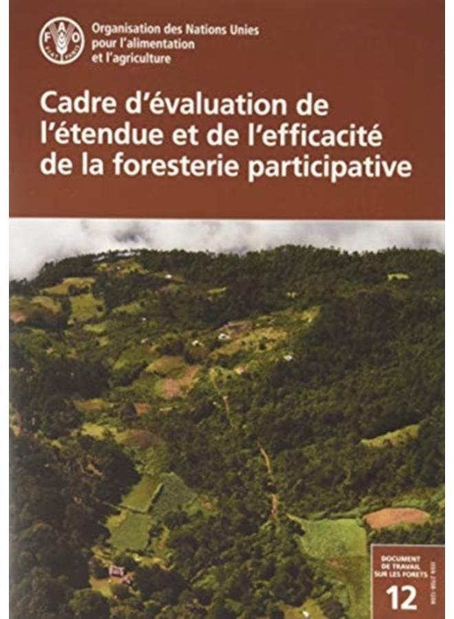 Cadre d'evaluation de l'etendue et de l'efficacite de la foresterie participative 