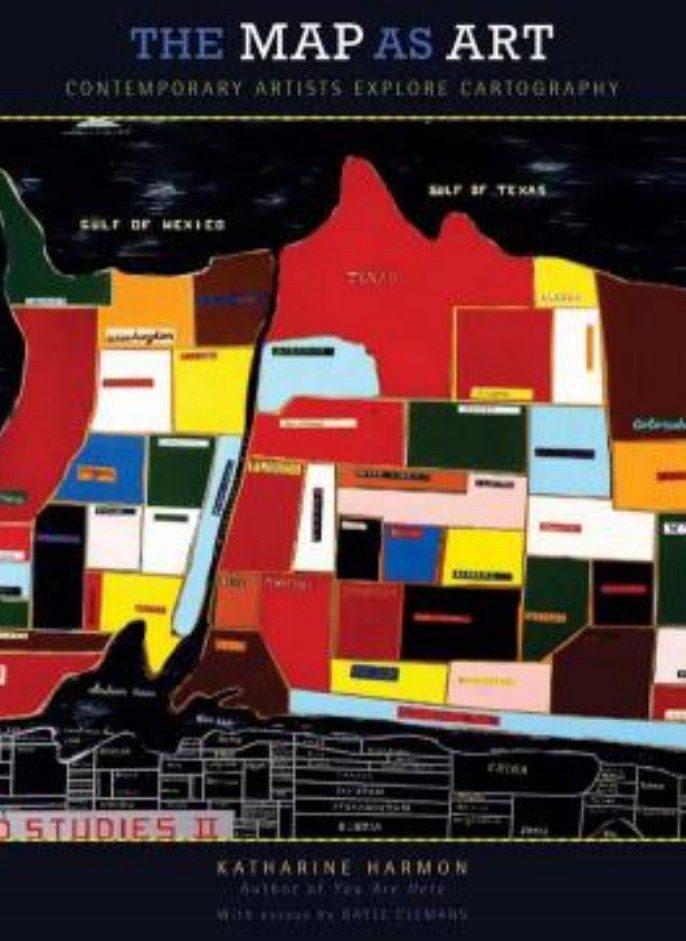 The Map as Art: Contemporary Artists Explore Cartography 