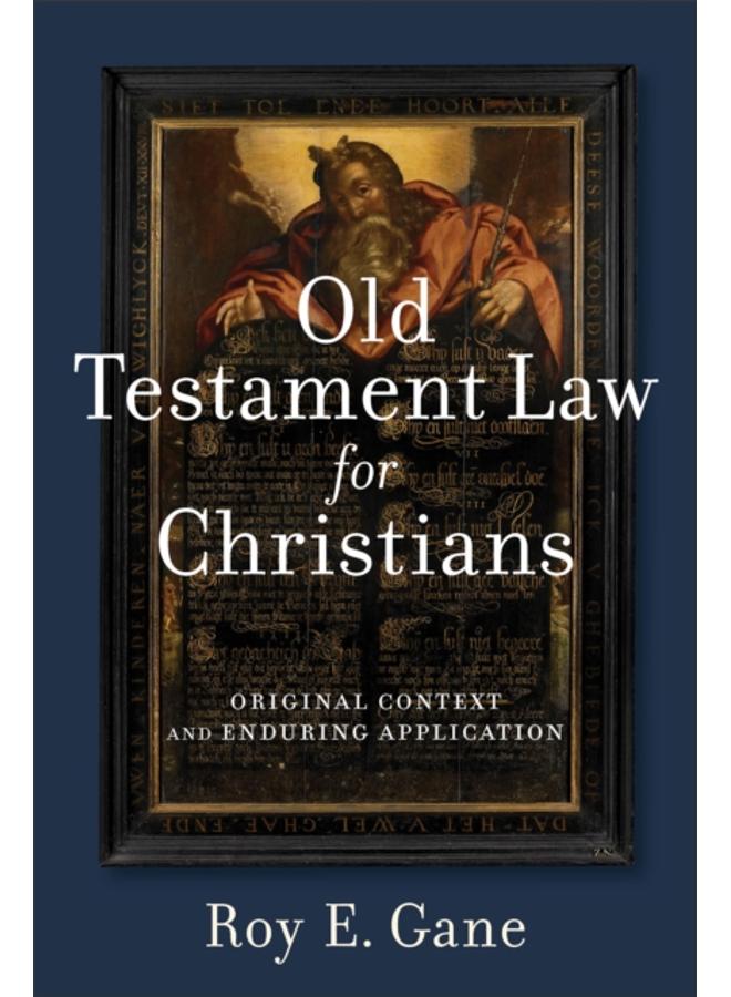 Old Testament Law for Christians ??? Original Context and Enduring Application