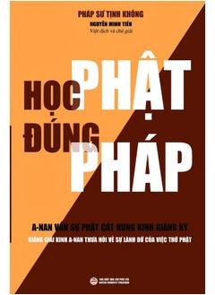 Học Phật Đúng Pháp: Giảng giải kinh A-nan thưa hỏi về sự lành dữ của việc thờ Phật 