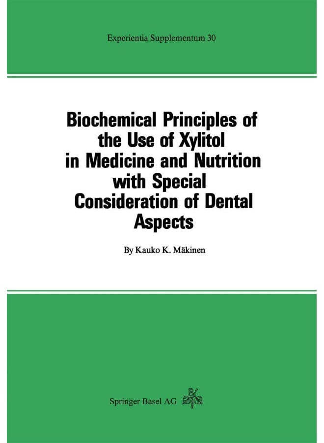 Biochemical Principles of the Use of Xylitol in Medicine and Nutrition with Special Consideration of Dental Aspects 