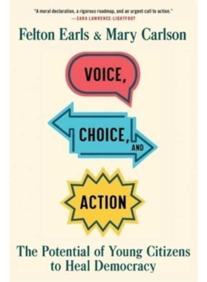 Voice Choice and Action The Potential of Young Citizens to Heal Democracy - Paperback