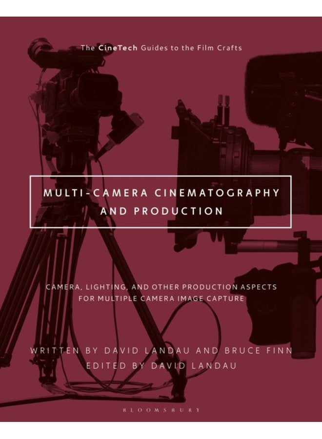 Multi Camera Cinematography and Production Camera Lighting and Other Production Aspects for Multiple Camera Image Capture - Paperback