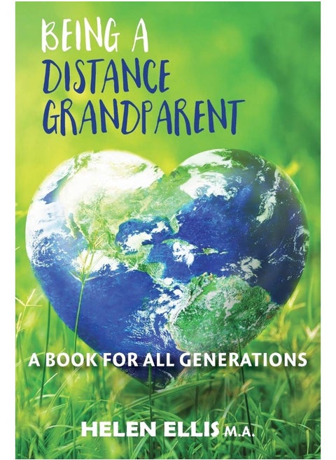Being a Distance Grandparent: A Book for ALL Generations