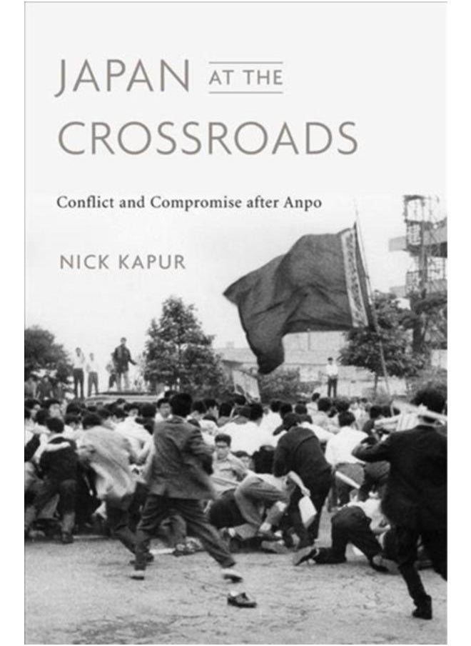 Japan at the Crossroads : Conflict and Compromise after Anpo 