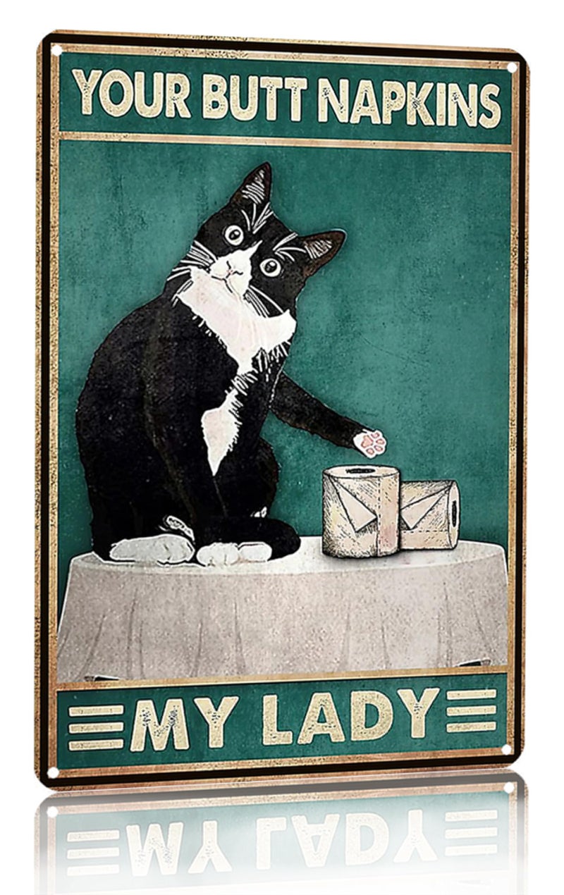 Crazysign Funny Cat Bathroom Decor Sign Tuxedo Cat Your Butt Napkin My Lady Tin Sign for Women Girls Cat Lovers Gift 8x12 INCH (3051) - Image 1