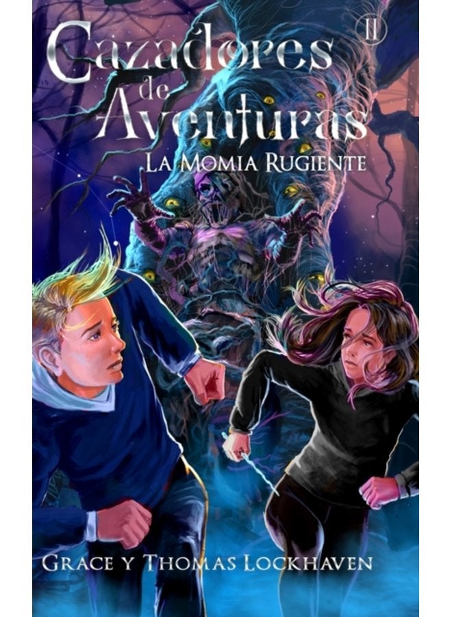 Cazadores de Aventuras La Momia Rugiente Quest Chasers The Screaming Mummy Spanish Edition 2 - Hardback