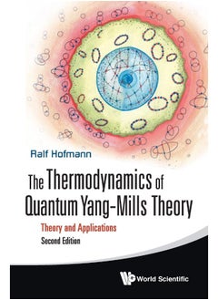 THE THERMODYNAMICS OF QUANTUM YANG-MILLS THEORY: THEORY AND APPLICATIONS (SECOND EDITION) 