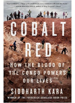 Cobalt Red:How the Blood of the Congo Powers Our Lives 