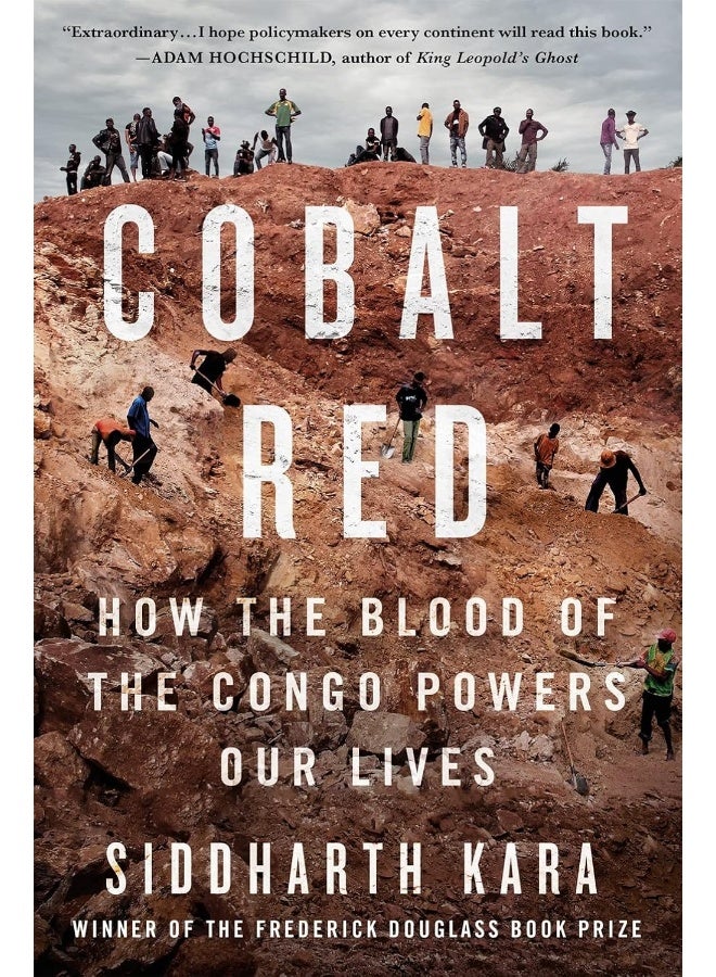 Cobalt Red:How the Blood of the Congo Powers Our Lives