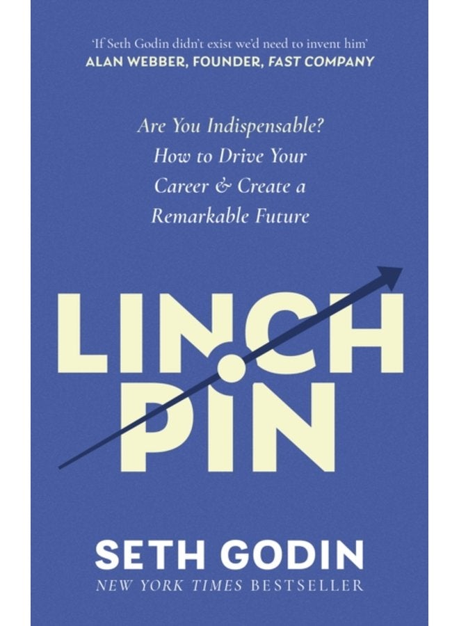 Linchpin Are You Indispensable How to drive your career and create a remarkable future - Paperback