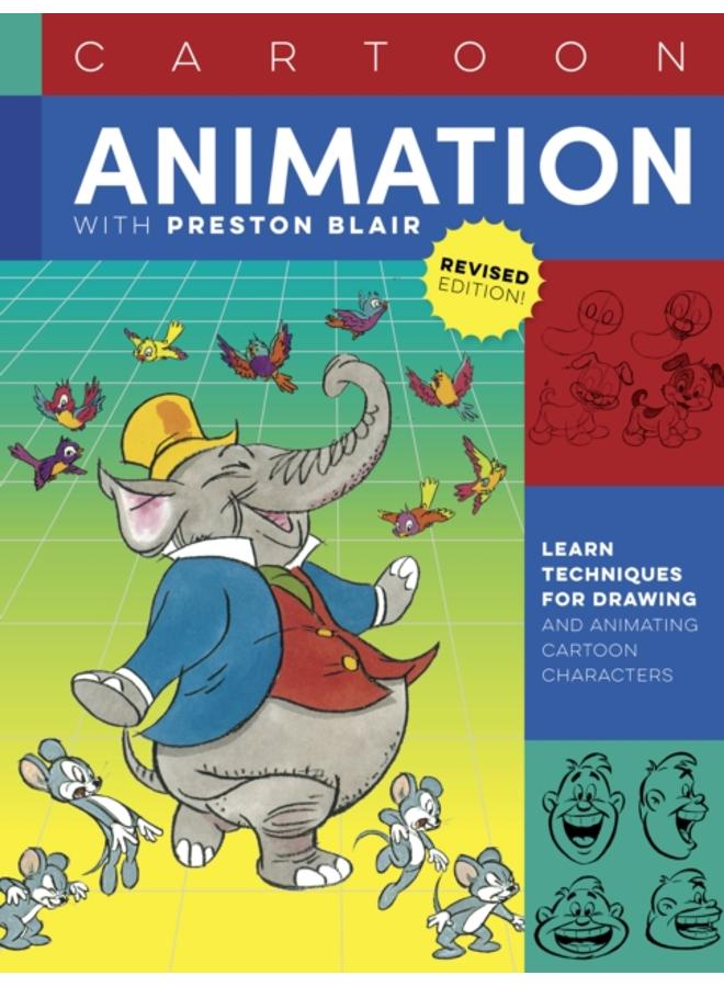Cartoon Animation with Preston Blair, Revised Edition! : Learn techniques for drawing and animating cartoon characters 
