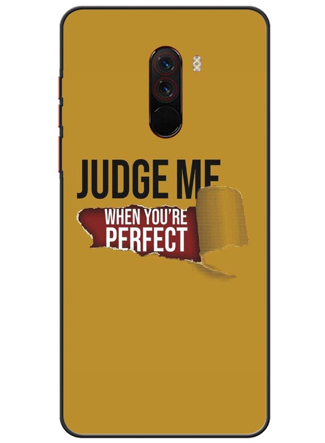 Protective Case Cover For Xiaomi Poco F1 Judge Me When You're Perfect
