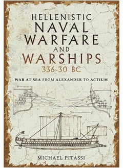 Hellenistic Naval Warfare and Warships 336-30 BC: War at Sea from Alexander to Actium - pzsku/Z7C965A2774A0E5E09098Z/45/_/1724845275/24e8e4e0-cdc5-4d37-9c4b-7d6c94817971