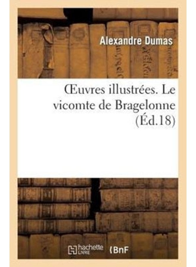 Oeuvres Illustr es Le Vicomte de Bragelonne - Paperback