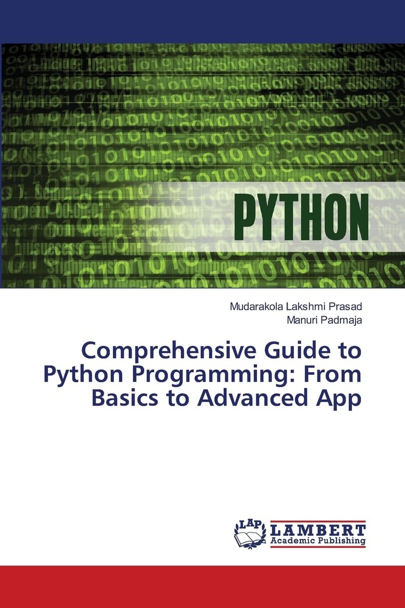 Comprehensive Guide to Python Programming: From Basics to Advanced App 