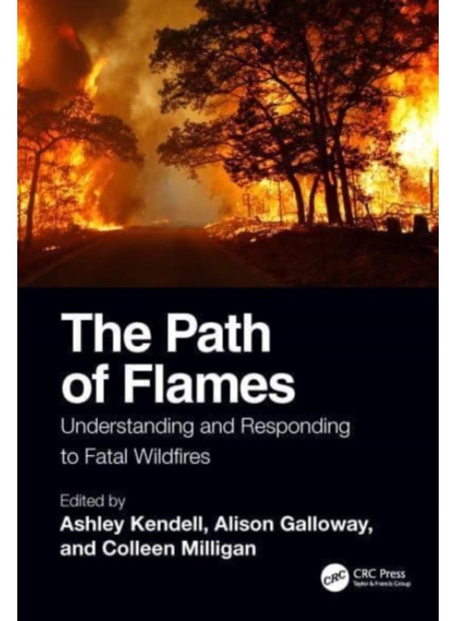 The Path of Flames : Understanding and Responding to Fatal Wildfires 