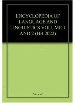 ENCYCLOPEDIA OF LANGUAGE AND LINGUISTICS VOLUME 1 AND 2 (HB 2022) 