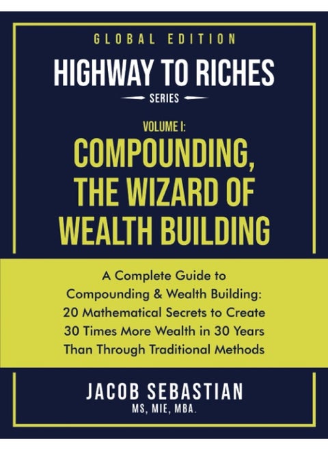 Compounding, the Wizard of Wealth Building: A Complete Guide to Compounding and Wealth Building
